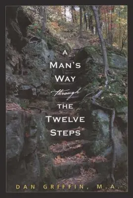 Męska droga przez dwanaście kroków - A Man's Way Through the Twelve Steps