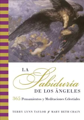 La Sabiduria de Los Angeles: 365 niebiańskich rozważań i medytacji - La Sabiduria de Los Angeles: 365 Pensamientos Y Meditaciones Celestiales