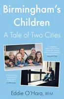 Dzieci Birmingham - opowieść o dwóch miastach - Birmingham's Children - A Tale of Two Cities