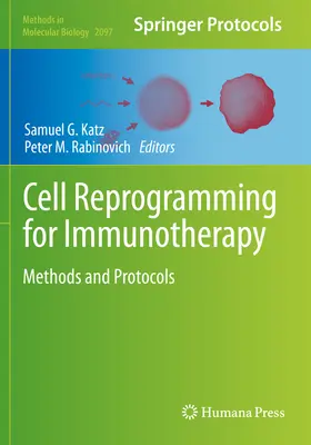 Przeprogramowanie komórek na potrzeby immunoterapii: Metody i protokoły - Cell Reprogramming for Immunotherapy: Methods and Protocols
