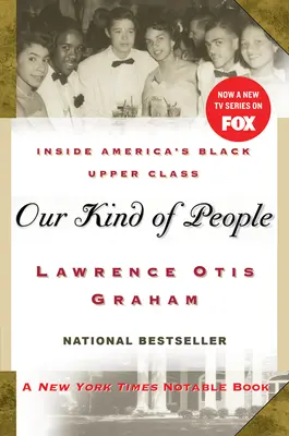 Nasz rodzaj ludzi: Wewnątrz amerykańskiej czarnej klasy wyższej - Our Kind of People: Inside America's Black Upper Class