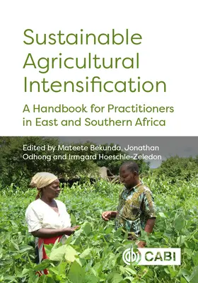 Zrównoważona intensyfikacja rolnictwa: Podręcznik dla praktyków w Afryce Wschodniej i Południowej - Sustainable Agricultural Intensification: A Handbook for Practitioners in East and Southern Africa