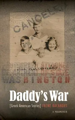 Wojna tatusiów: grecko-amerykańskie historie - Daddy's War: Greek American Stories