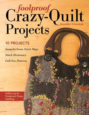 Foolproof Crazy-Quilt Projects: 10 projektów, mapy ściegów 