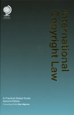 Międzynarodowe prawo autorskie: Praktyczny przewodnik po świecie - International Copyright Law: A Practical Global Guide