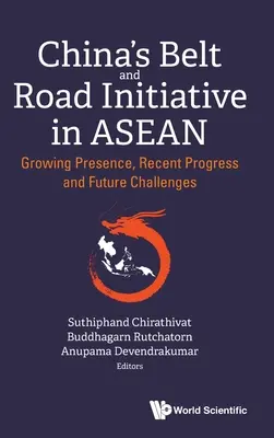 Chińska inicjatywa Pasa i Szlaku w Asean: Rosnąca obecność, ostatnie postępy i przyszłe wyzwania - China's Belt and Road Initiative in Asean: Growing Presence, Recent Progress and Future Challenges