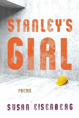 Dziewczyna Stanleya: Wiersze - Stanley's Girl: Poems