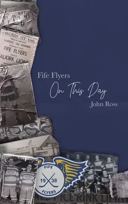 Fife Flyers w tym dniu - Fife Flyers On This Day