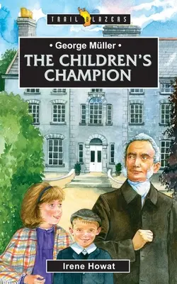 George Mller: Mistrz dzieci - George Mller: The Children's Champion