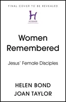 Kobiety zapamiętane - uczennice Jezusa - Women Remembered - Jesus' Female Disciples