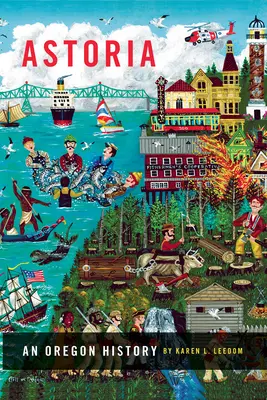Astoria: Historia Oregonu - Astoria: An Oregon History