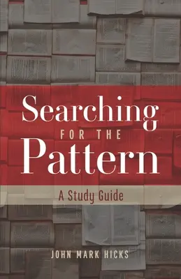 Poszukiwanie wzoru: Przewodnik do studiowania - Searching for the Pattern: A Study Guide