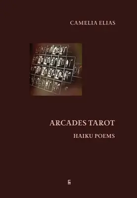 Arcades Tarot: Wiersze Haiku - Arcades Tarot: Haiku Poems