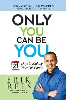 Tylko ty możesz być sobą: 21 dni, by twoje życie stało się ważne - Only You Can Be You: 21 Days to Making Your Life Count