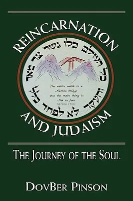 Reinkarnacja i judaizm: Podróż duszy - Reincarnation and Judaism: The Journey of the Soul