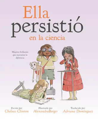 Ella Persisti En La Ciencia: Błyskotliwe kobiety, które zrobiły różnicę - Ella Persisti En La Ciencia: Mujeres Brillantes Que Marcaron La Diferencia