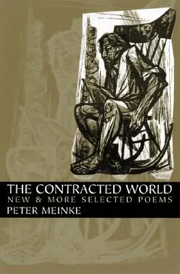 Zakontraktowany świat: Nowe i wybrane wiersze - The Contracted World: New & More Selected Poems