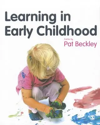 Uczenie się we wczesnym dzieciństwie: Podejście obejmujące całe dziecko od urodzenia do 8 roku życia - Learning in Early Childhood: A Whole Child Approach from Birth to 8