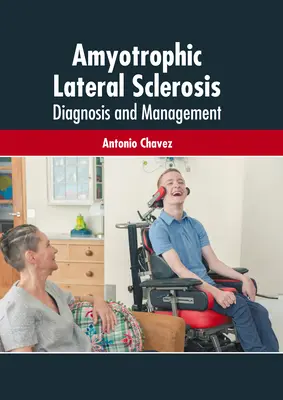 Stwardnienie zanikowe boczne: Diagnoza i leczenie - Amyotrophic Lateral Sclerosis: Diagnosis and Management
