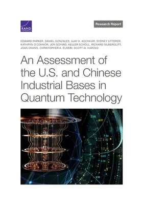 Ocena amerykańskiej i chińskiej bazy przemysłowej w technologii kwantowej - An Assessment of the U.S. and Chinese Industrial Bases in Quantum Technology