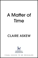 Kwestia czasu - od autora nominowanego do Złotego Sztyletu CWA - Matter of Time - From the Shortlisted CWA Gold Dagger Author