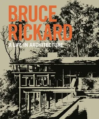 Bruce Rickard: Życie w architekturze - Bruce Rickard: A Life in Architecture