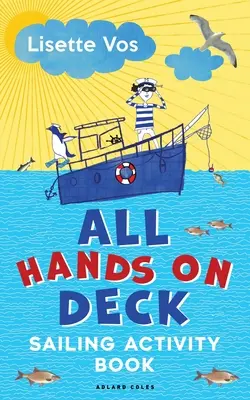 Wszystkie ręce na pokład: Zeszyt ćwiczeń żeglarskich - All Hands on Deck: Sailing Activity Book