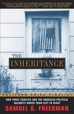 The Inheritance: Jak trzy rodziny i amerykańska większość polityczna przeszły z lewicy na prawicę - The Inheritance: How Three Families and the American Political Majority Moved from Left to Right