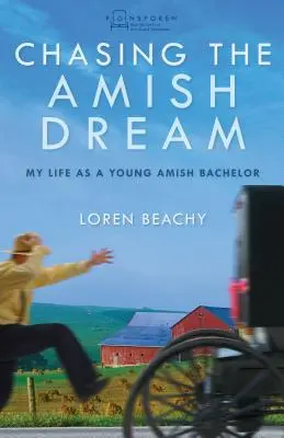 W pogoni za marzeniem Amiszów: Moje życie jako młodego amiszowego kawalera - Chasing the Amish Dream: My Life as a Young Amish Bachelor