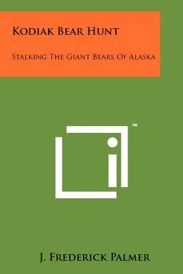 Polowanie na niedźwiedzie Kodiak: Prześladowanie gigantycznych niedźwiedzi z Alaski - Kodiak Bear Hunt: Stalking The Giant Bears Of Alaska