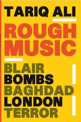 Rough Music: Blair, bomby, Bagdad, Londyn, terror - Rough Music: Blair, Bombs, Baghdad, London, Terror