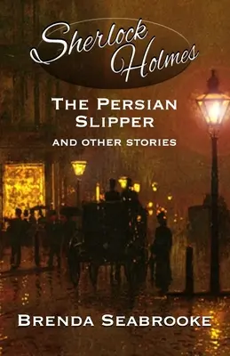 Sherlock Holmes: Perski pantofelek i inne opowiadania - Sherlock Holmes: The Persian Slipper and Other Stories