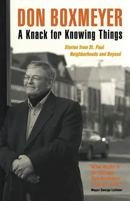 A Knack for Knowing Things: Historie z dzielnic St. Paul i nie tylko - A Knack for Knowing Things: Stories from St. Paul Neighborhoods and Beyond