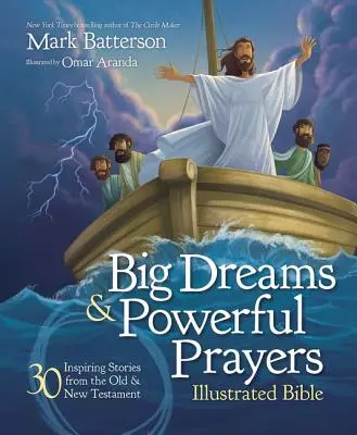 Ilustrowana Biblia o wielkich marzeniach i potężnych modlitwach: 30 inspirujących historii ze Starego i Nowego Testamentu - Big Dreams and Powerful Prayers Illustrated Bible: 30 Inspiring Stories from the Old and New Testament