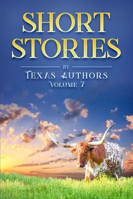 Krótkie historie autorów z Teksasu, tom 7 - Short Stories by Texas Authors Volume 7