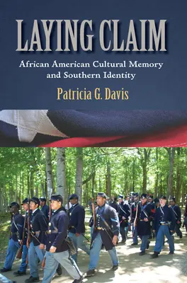 Zgłaszanie roszczeń: afroamerykańska pamięć kulturowa i południowa tożsamość - Laying Claim: African American Cultural Memory and Southern Identity