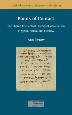 Punkty styku: Wspólna intelektualna historia wokalizacji w językach syriackim, arabskim i hebrajskim - Points of Contact: The Shared Intellectual History of Vocalisation in Syriac, Arabic, and Hebrew