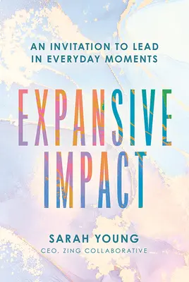 Ekspansywny wpływ: Zaproszenie do przewodzenia w codziennych chwilach - Expansive Impact: An Invitation to Lead in Everyday Moments