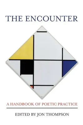 Spotkanie: Podręcznik praktyki poetyckiej - The Encounter: A Handbook of Poetic Practice