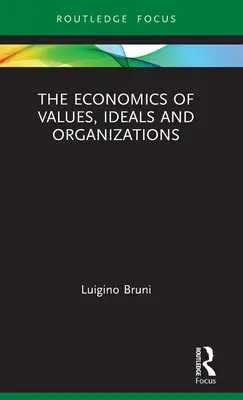 Ekonomia wartości, ideałów i organizacji - The Economics of Values, Ideals and Organizations