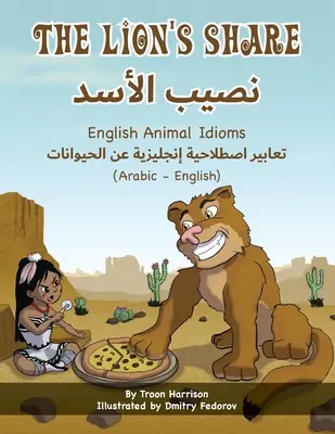 The Lion's Share - angielskie idiomy zwierzęce (arabsko-angielski) - The Lion's Share - English Animal Idioms (Arabic-English)