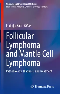 Chłoniak grudkowy i chłoniak z komórek płaszcza: Patobiologia, diagnostyka i leczenie - Follicular Lymphoma and Mantle Cell Lymphoma: Pathobiology, Diagnosis and Treatment