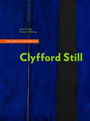 Clyfford Still: Materiały dla artysty - Clyfford Still: The Artist's Materials