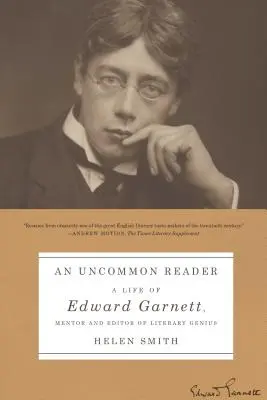 Niezwykły czytelnik: Życie Edwarda Garnetta, mentora i redaktora literackiego geniuszu - An Uncommon Reader: A Life of Edward Garnett, Mentor and Editor of Literary Genius