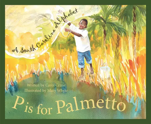 P jak Palmetto: Alfabet Karoliny Południowej - P Is for Palmetto: A South Carolina Alphabet