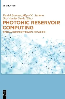 Photonic Reservoir Computing: Optyczne rekurencyjne sieci neuronowe - Photonic Reservoir Computing: Optical Recurrent Neural Networks