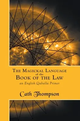 Magiczny język Księgi Prawa: Angielski elementarz Qaballi - The Magickal Language of the Book of the Law: An English Qaballa Primer