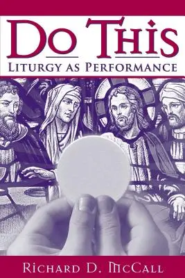 Do This: Liturgia jako przedstawienie - Do This: Liturgy as Performance