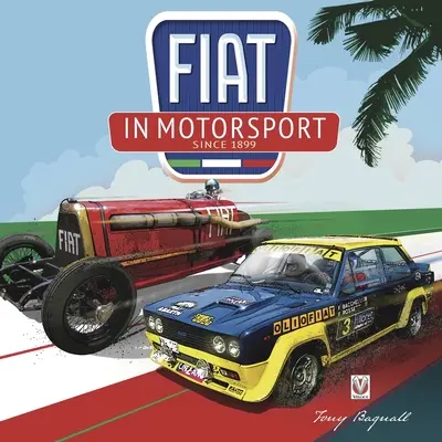 Fiat w sportach motorowych: Od 1899 roku - Fiat in Motorsport: Since 1899