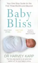 Baby Bliss - Twój kompleksowy przewodnik na pierwsze trzy miesiące i później - Baby Bliss - Your One-stop Guide for the First Three Months and Beyond